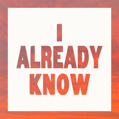 I already know