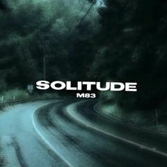 Solitude - M83
