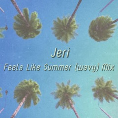 Feels Like Summer [Wavy]