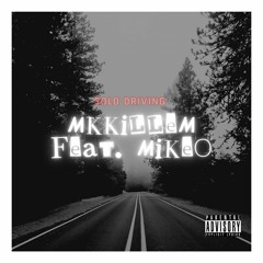 Mkkillem x MikeO - Solo Driving