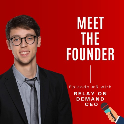 Stream episode 6 Meet The Founder Podcast Relay On Demand by Manuel