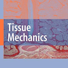 [READ] KINDLE 🖍️ Tissue Mechanics by  Stephen C. Cowin &  Stephen B. Doty EPUB KINDL