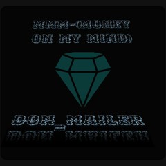 Don_Mailer - MMM-(Money on My Mind)