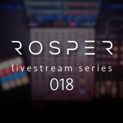 Rosper - Livestream Series 018 | Techno - Hypnotic - Hardgroove