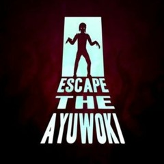 Escape The Ayuwoki Dark Ambient