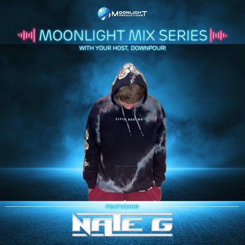 Moonlight Mix Series '22 Ft. Nate G
