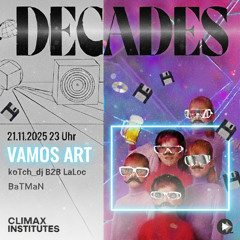 Vamos Art @ Decades Vol. 4 - Climax Institutes - Stuttgart [21.11.25]