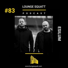 Lounge Squatt #083 - ESILUM