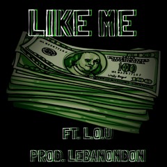 Like Me Prod. LebanonDon