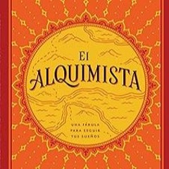 [Read eBook] [El Alquimista: Una Fabula Para Seguir Tus Suenos] - Paulo Coelho (Author) [P