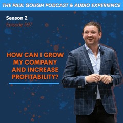 How Can I Grow My Company And Increase Profitability? | Episode 597