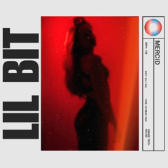 Mercid - Lil Bit