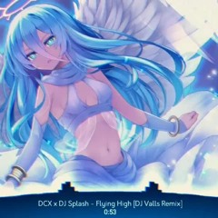 DCX x DJ Splash - Flying High [Nightcore Remix]