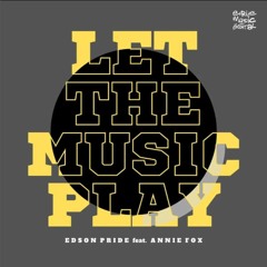 Let The Music Play (Edson Pride feat Annie Fox - Duvan Leon & Diego Santander Remix