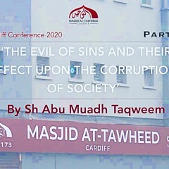 The Evils Of Sins & Their Impact Upon The Corruption Of Society  Part 2 (Shaykh Abu Muadh Taqweem)