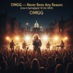 OMGG — Never Been Any Reason (Live in Springfield 18 Oct 2025)