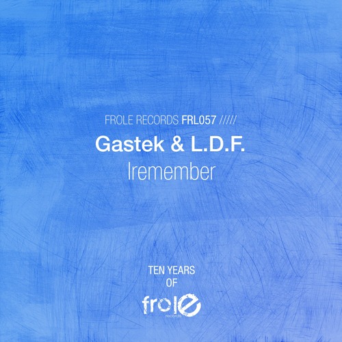 Gastek & L.D.F. feat. Dmitri SFC - Iremember (Demo Mix)