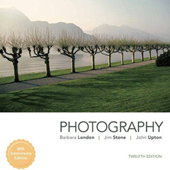 Access EBOOK 📁 Photography by  Barbara London,Jim Stone,John Upton [EBOOK EPUB KINDL