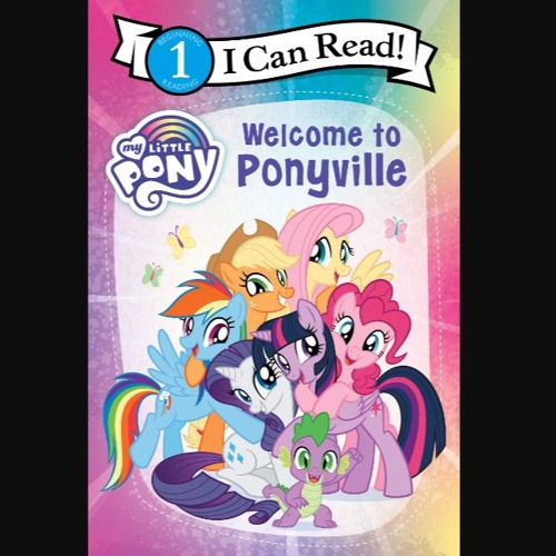 [PDF] eBOOK Read 📖 My Little Pony: Welcome to Ponyville (I Can Read Level 1) Read online