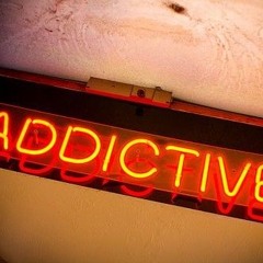 Addictive
