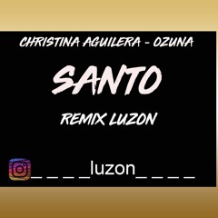 CHRITINA AGUILERA . OZUNA - SANTO INTRO(LUZÓN REMIX).wav