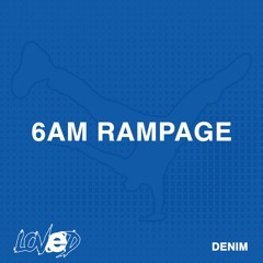 DENIM - 6AM RAMPAGE [FREE DL #2]