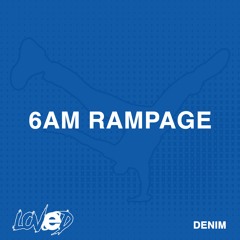 DENIM - 6AM RAMPAGE [FREE DL #2]