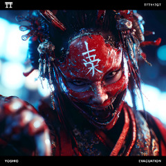 FREE DOWNLOAD: Yoshio - Evacuation [TFT117GT]