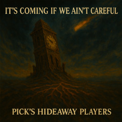 Its Coming of Ain’t Careful