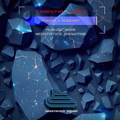 Neostatics Vision - Essential Vibes Podcast #054 (04.08.2025)