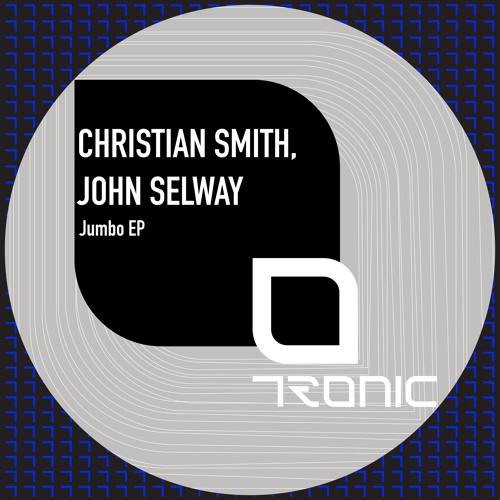 Premiere: Christian Smith, John Selway "Jumbo" - Tronic