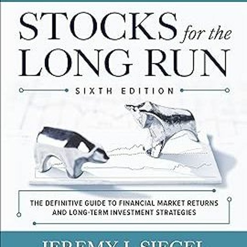 Stream *) Stocks for the Long Run The Definitive Guide to Financial