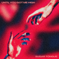 Until you got me High