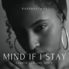 Kadebostany - Mind if I Stay (Andrew LeBlanc Remix)