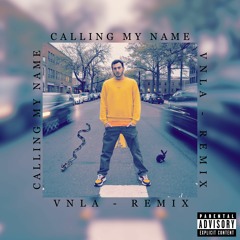 Calling My Name - Drake - VNLA RMX