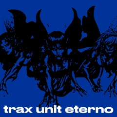 Trax Unit - Eterno (Original Mix)
