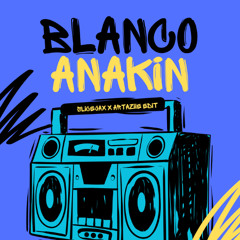Blanco - Anakin (Slicejax - Artaziie Edit)FIX