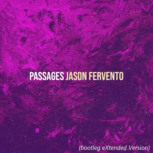 Jason Fervento - Passages (bootleg eXtended Version)