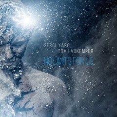 Tom Laukemper & Sergi Yaro - "No Limits For Us"