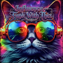 Influence - Funk With Thiz
