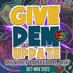 Unity Sound - Give Dem An Update - Dancehall Oct - Nov 2022 Edition