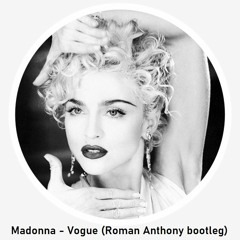 Madonna - Vogue (Roman Anthony Bootleg) - FREE DOWNLOAD