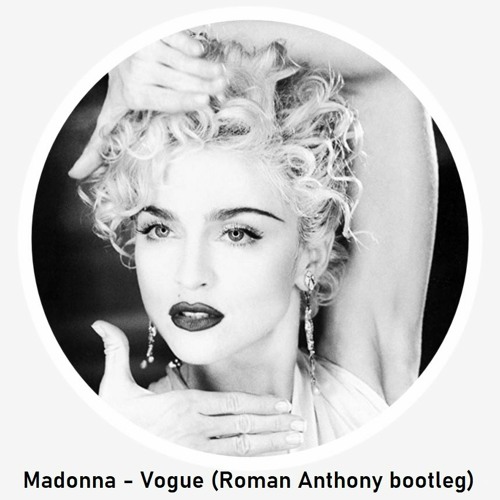 Stream Madonna Vogue Roman Anthony Bootleg Free Download By Dj Roman Anthony Listen Online For Free On Soundcloud