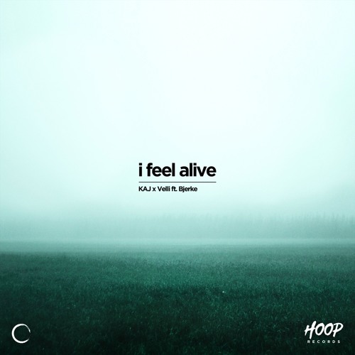 KAJ x Velli x Bjerke - I Feel Alive