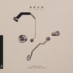 Grum feat. Sarah Appel - Come Alive (Tommy Farrow Remix)