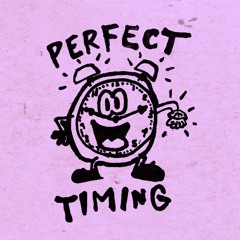 PERFECT TIMING