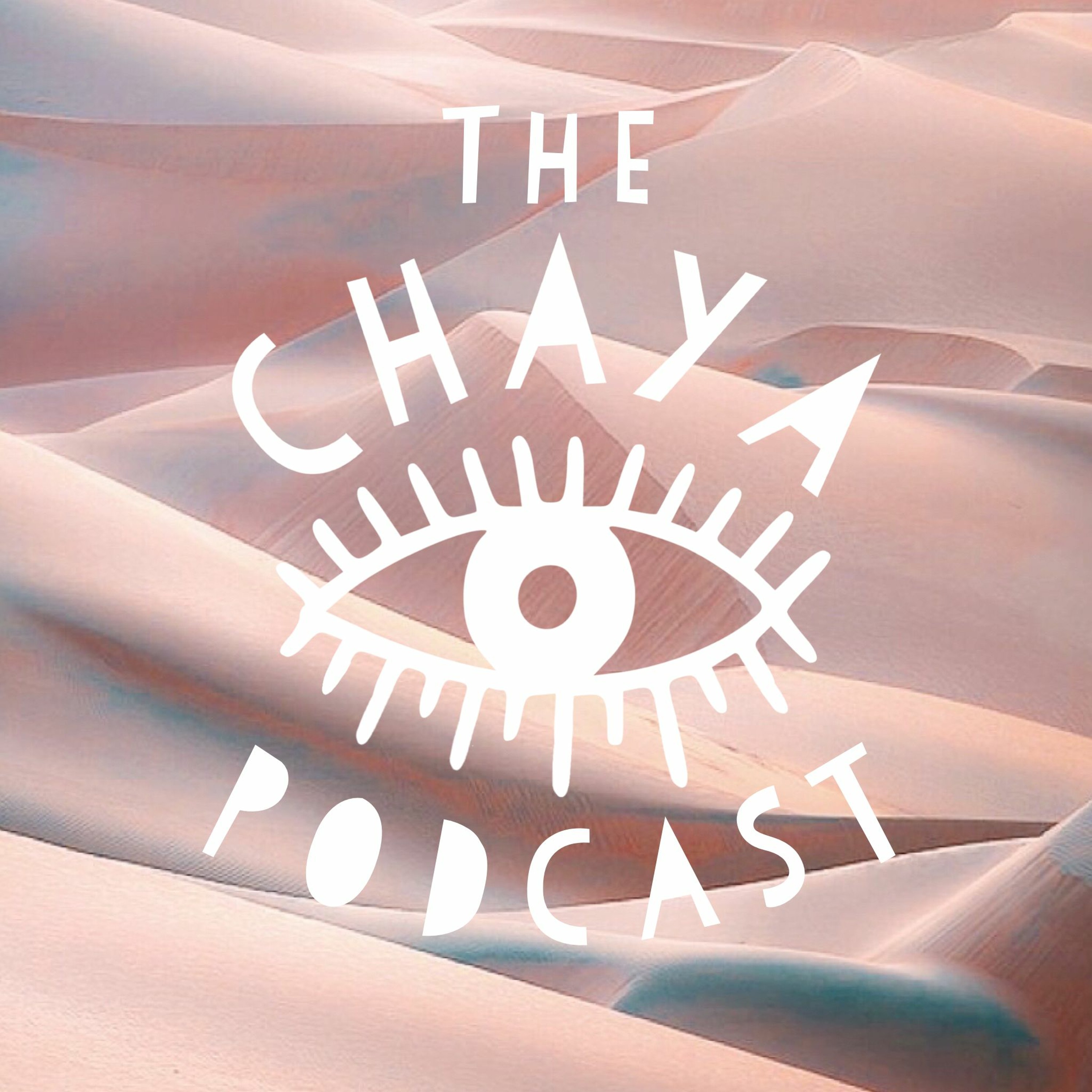 The Chaya Podcast