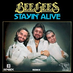 Stayin' Alive - Benbek (Remix)