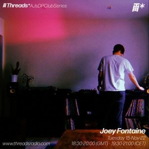 AJsDP Club Series Vol 1 w/ Joey Fontaine (*SE London) - 14-Nov-22 | Threads