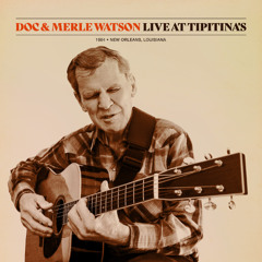 "Wabash Cannonball" - Doc & Merle Watson